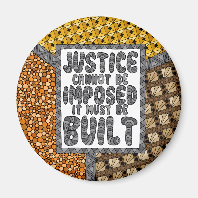 Justice Cannot Be Imposed - Social Justice Magnet (Front)