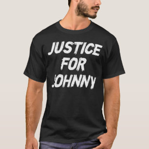 Justice For Johnny T-Shirt