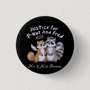  Justice for P-Nut and Fred A Humourous Stand 3 Cm Round Badge