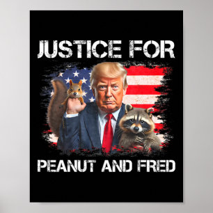 Justice For Peanut Squirrel Fred Racoon Vote Trum Poster