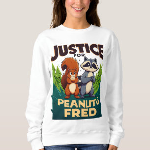 Justice For Peanut The Squirrel and Fred Sweatshirt
