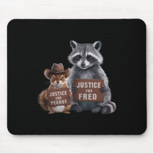 Justice For Peanut The Squirrel Justice For Fred T Mouse Pad