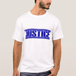 Justice Just Is T-Shirt