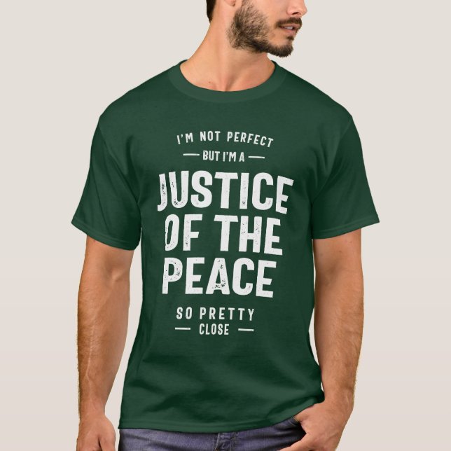 Justice Of The Peace Job Title Gift T-Shirt (Front)