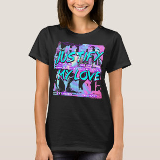 JUSTIFY MY LOVE T-Shirt