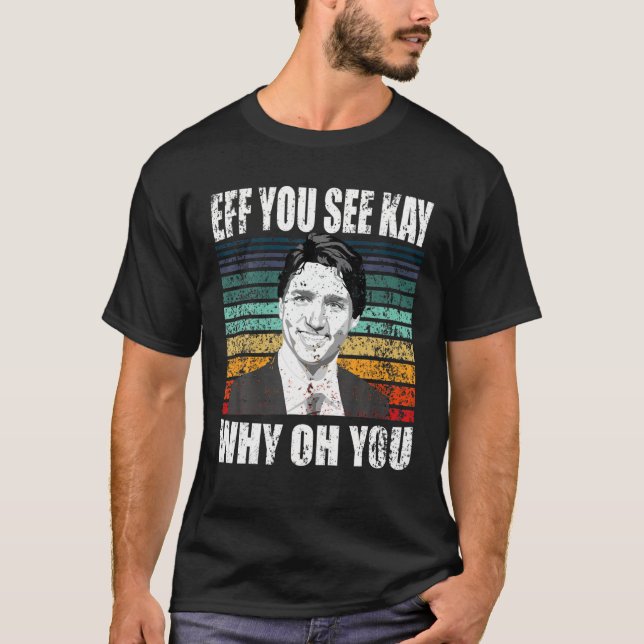 Justin Trudeau Sarcastic Anti-Canada Anti-Trudeau T-Shirt (Front)