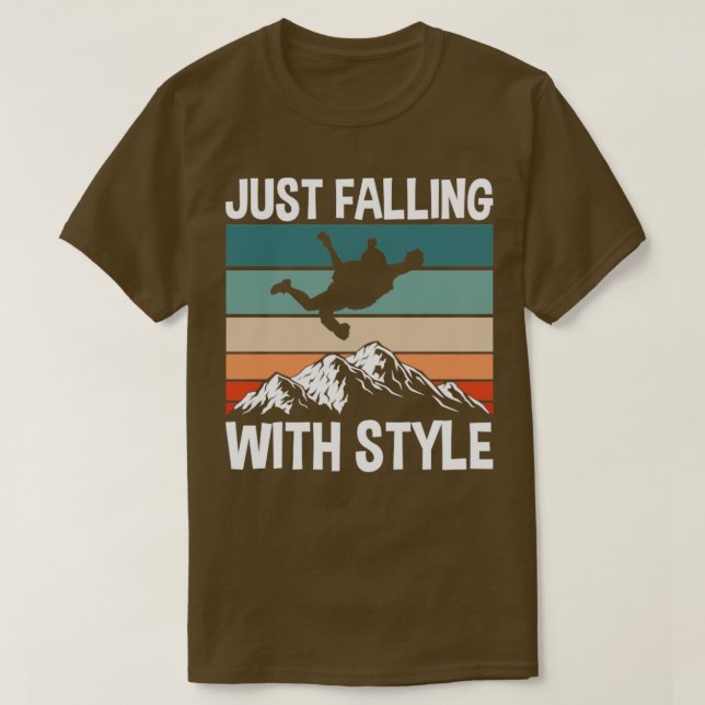 Jut falling with style T-Shirt (Design Front)