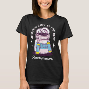 JUumping Rope Is The Best Antidepressant Jump Rope T-Shirt