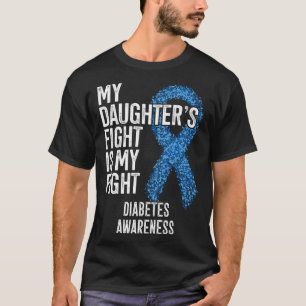 Juvenile Diabetes My Daughter s Fight Is My Fight  T-Shirt