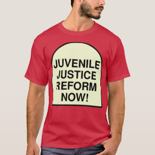 Juvenile Justice Reform Now T-Shirt