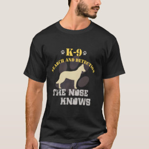 K9 Detection Dog Belgian Malinois Sniffer Tracking T-Shirt