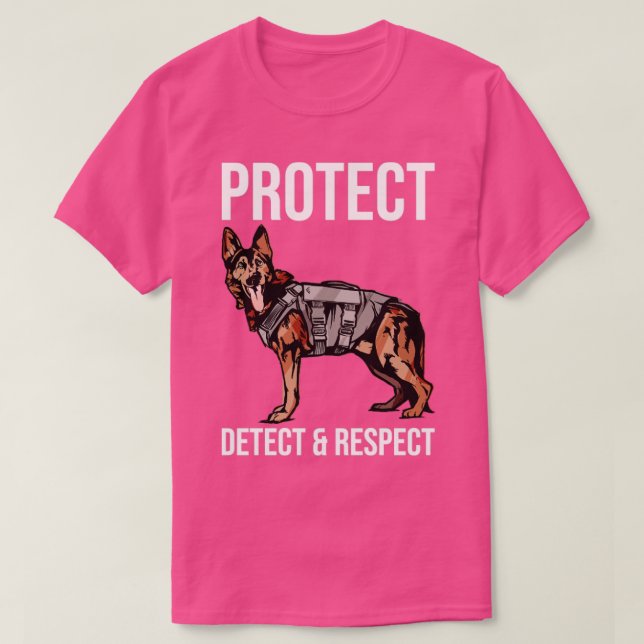 K9 Police Officer Police Dog Protect Detect Respec T-Shirt (Design Front)