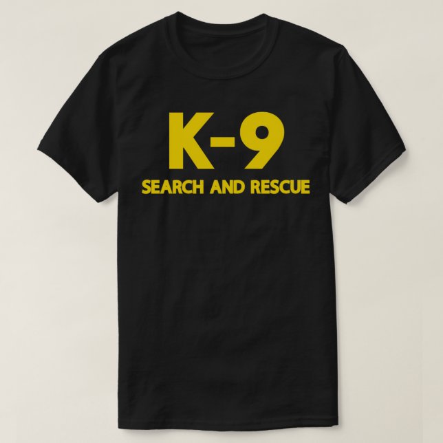K9 Search and Rescue Police SAR Sheriff K9 T-Shirt (Design Front)