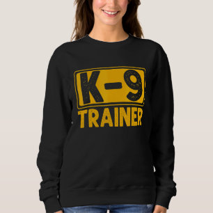 K9 Trainer Police Dog Training Sweatshirt