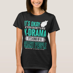 K Drama Fun  Smart People Love Korean Dramas T-Shirt