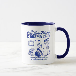 K-drama Lover Funny Club One More Episode Mug