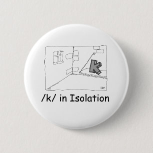 K In Isolation 6 Cm Round Badge
