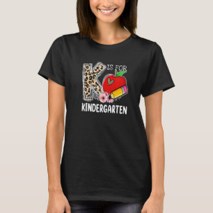 K Is For Kindergarten Leopard Apple Teacher Studen T-Shirt