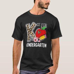 K Is For Kindergarten Leopard Apple Teacher Studen T-Shirt