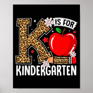 K Is For Kindergarten Teacher Back to School Poster