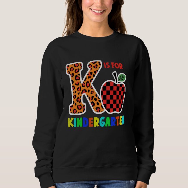 K is For Kindergarten Teacher Leopard Apple For Te Sweatshirt (Front)
