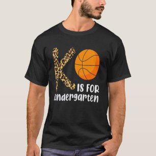 K Is For Kindergarten Teacher Student Back To Scho T-Shirt