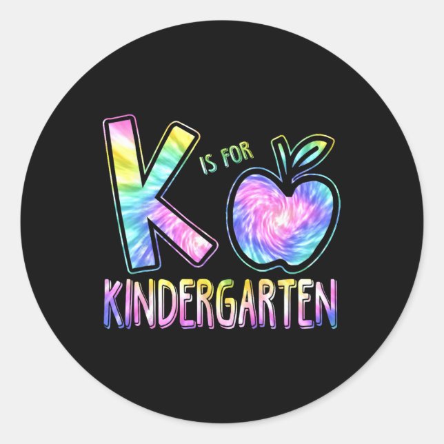K Is For Kindergarten Teacher Tie Dye Back to Scho Classic Round Sticker (Front)