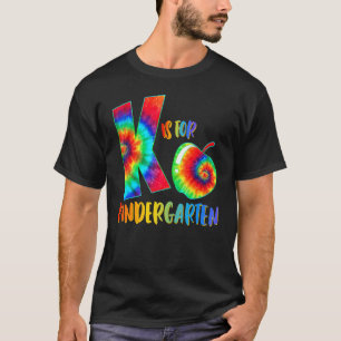 K Is For Kindergarten Tie Dye Teacher Student Back T-Shirt
