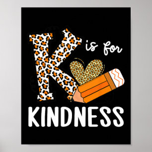 K Is For Kindness Orange Anti Bullying Unity Day T Poster