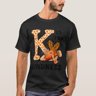 K Is For Kindness Orange Anti Bullying Unity Day T T-Shirt