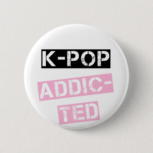 K-Pop addicted 6 Cm Round Badge (Front)