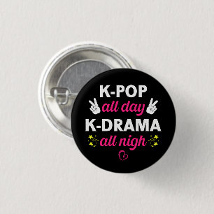 K-Pop All Day K-Drama All Nigh, Korean Music Lover 3 Cm Round Badge