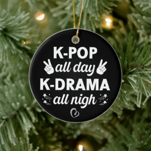 K-Pop All Day K-Drama All Nigh, Korean Music Lover Ceramic Tree Decoration
