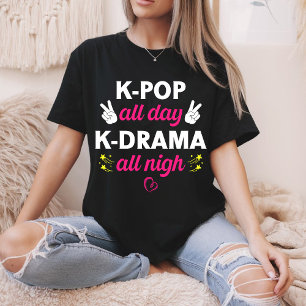K-Pop All Day K-Drama All Nigh, Korean Music Lover T-Shirt