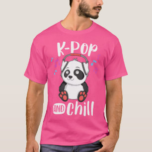 K-Pop And Chill 	 Teens Panda Kpop Quote Kawaii Gi T-Shirt