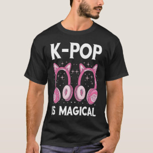 K Pop Is Magical Song Headphone Korean Music K Pop T-Shirt