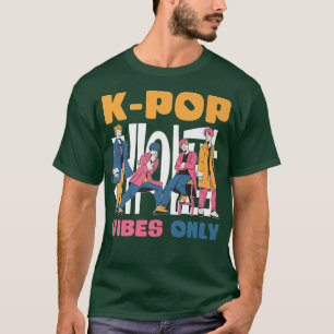 K-Pop Vibes Only - Korean Pop Music K-Pop T-Shirt
