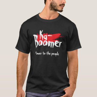 Ka- boomer fun one word minimalist cool trendy T-Shirt