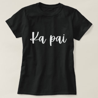 Ka Pai  T-Shirt