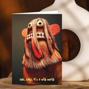 Kachina Doll Face It’s a Wild World Quote Cute Fun Card