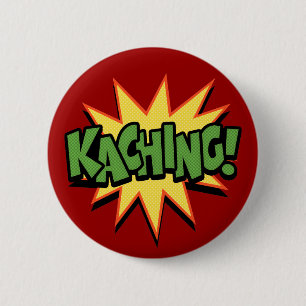Kaching! 6 Cm Round Badge