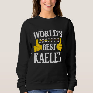 Kaelen Personal Name Funny First Name World's Best Sweatshirt