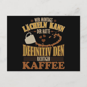 Kaffee Spruch // Wer Montags lächeln kann... Postcard