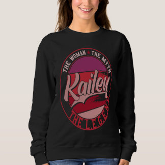 Kailey the Lady of Myth the Legend Sweatshirt