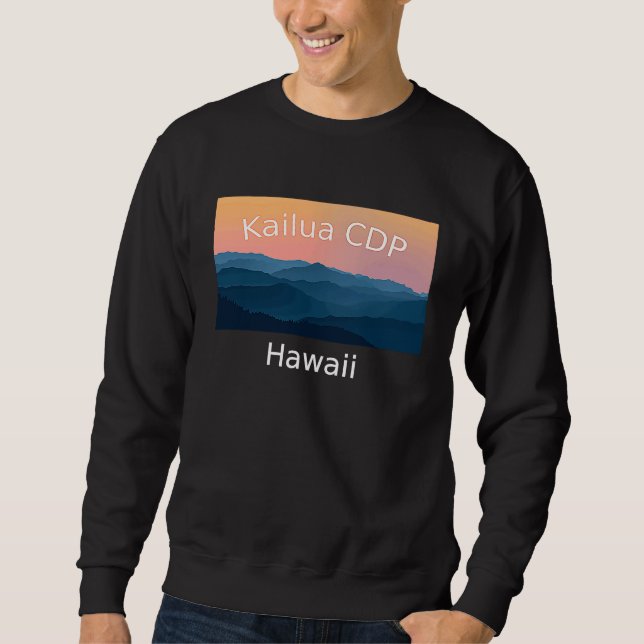 Kailua CDP Hawaii Mountain sunset hometown Sweatshirt (Front)