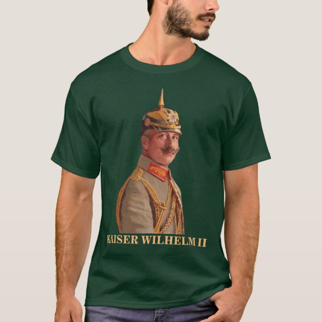 Kaiser Wilhelm II, Emperor of Germany T-Shirt (Front)