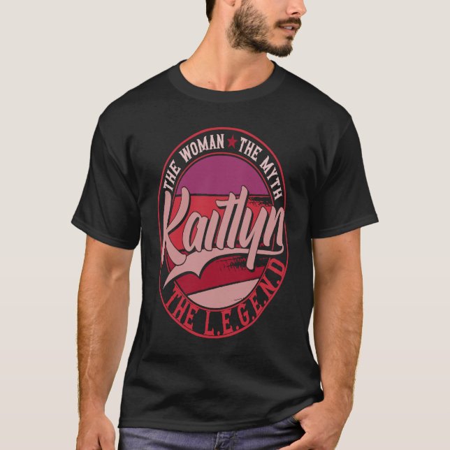 Kaitlyn the Lady of Myth the Legend T-Shirt (Front)