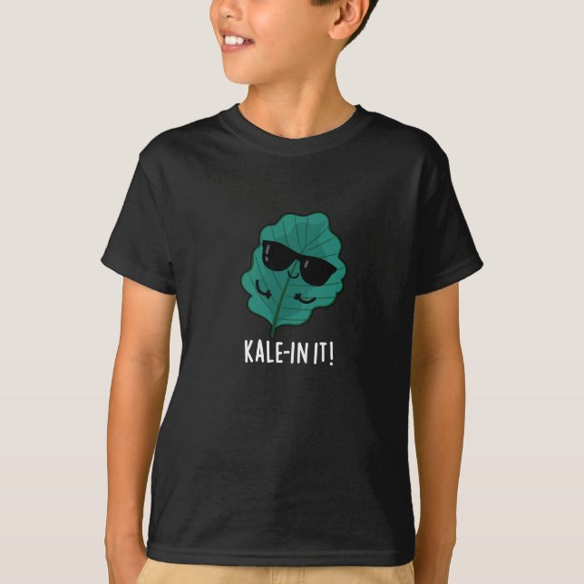 Kale-in It Funny Veggie Kale Pun Dark BG T-Shirt (Front)