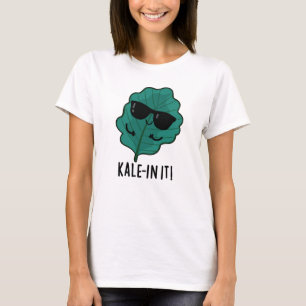Kale-in It Funny Veggie Kale Pun T-Shirt
