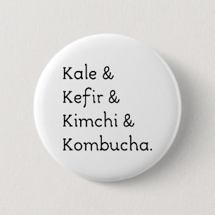Kale Kefir Kimchi Kombucha 6 Cm Round Badge
